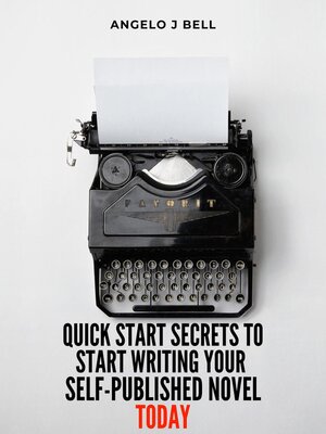 cover image of Quick-Start Secrets to Get Started Writing Your First Self-Published Novel
